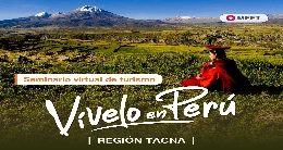Seminario virtual "Vívelo en Perú” - Destino Tacna