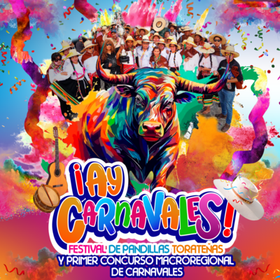  ¡Ay Carnavales! Festival de Pandillas Torateñas