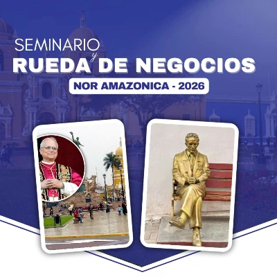 Seminario y Rueda de Negocios Nor Amazónica 2026