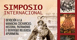Simposio Internacional, Devoción a la Mamacha Cocharcas: Historia, Patrimonio e Identidad Apurimeña