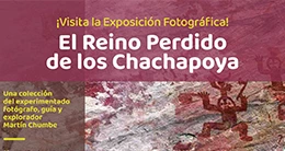 Exposición Fotográfica "El reino perdido de los Chachapoya"