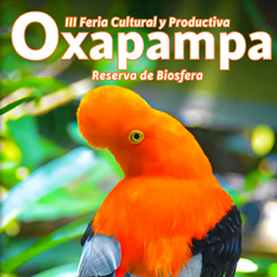 III FERIA CULTURAL Y PRODUCTIVA OXAPAMPA - RESERVA DE BIOSFERA