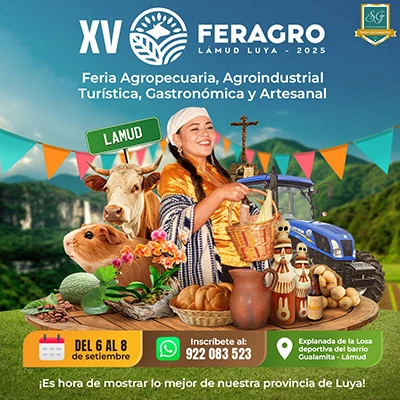 15° Feria Agropecuaria, Agroindustrial, Turística, Gastronómica y Artesanal - FERAGRO Lámud 2025