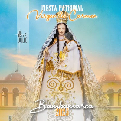 Fiesta Patronal de la Virgen del Carmen en Bambamarca 2025