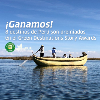 ¡8 destinos peruanos son reconocidos en los Green Destinations Story Awards 2023!
