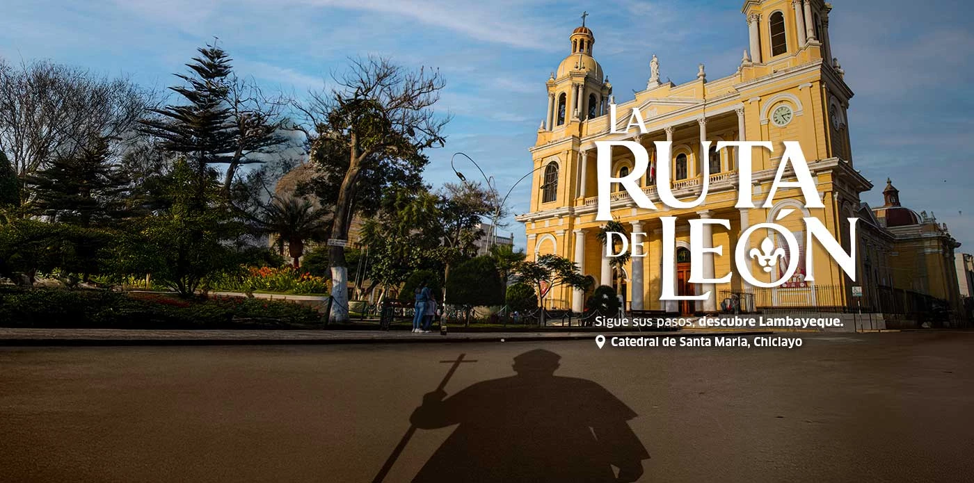 Vive la ruta del Papa León XIV en Lambayeque